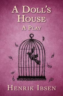 A Doll's House A Doll's House