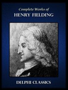 Complete Fictional Works of Henry Fielding Complete Fictional Works of Henry Fielding