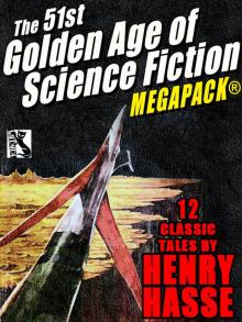 The 51st Golden Age of Science Fiction MEGAPACK® The 51st Golden Age of Science Fiction MEGAPACK®