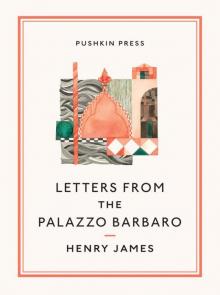 Letters from the Palazzo Barbaro Letters from the Palazzo Barbaro