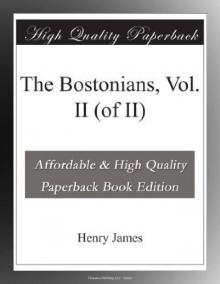 The Bostonians, Vol. II The Bostonians, Vol. II