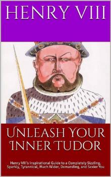 Unleash Your Inner Tudor Unleash Your Inner Tudor