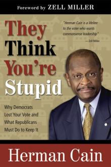 They Think You're Stupid They Think You're Stupid