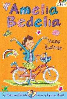 Amelia Bedelia Means Business Amelia Bedelia Means Business