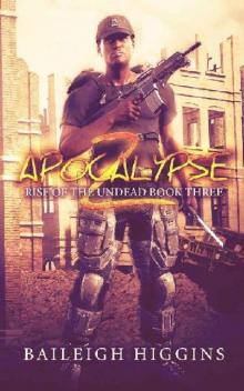 Rise of the Undead (Book 3): Apocalypse Z Rise of the Undead (Book 3): Apocalypse Z