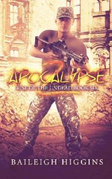 Rise of the Undead (Book 6): Apocalypse Z Rise of the Undead (Book 6): Apocalypse Z