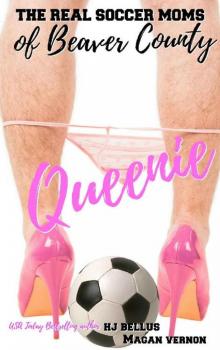 Queenie: The Real Soccer Moms of Beaver County #3 Queenie: The Real Soccer Moms of Beaver County #3