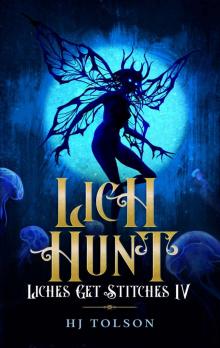 Lich Hunt: Liches Get Stitches Book 4