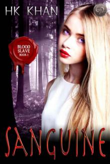 Sanguine (Blood Slave Book 1) Sanguine (Blood Slave Book 1)