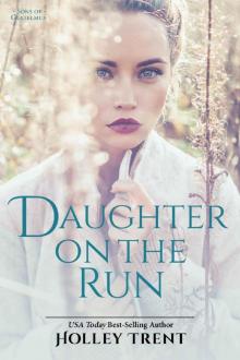 Daughter on the Run (Sons of Gulielmus Book 2) Daughter on the Run (Sons of Gulielmus Book 2)