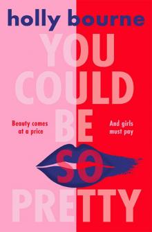 You Could Be So Pretty You Could Be So Pretty