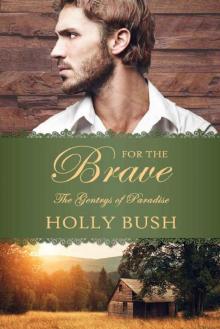 For the Brave (The Gentrys of Paradise Book 2) For the Brave (The Gentrys of Paradise Book 2)