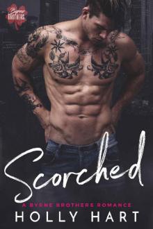 Scorched: A Dark Bad Boy Romance (Byrne Brothers Book 3) Scorched: A Dark Bad Boy Romance (Byrne Brothers Book 3)