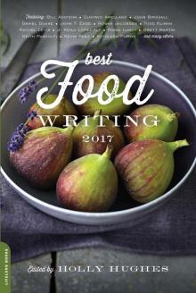 Best Food Writing 2017 Best Food Writing 2017