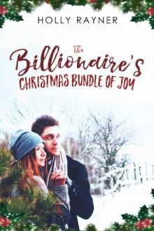 The Billionaire's Christmas Bundle Of Joy - A Secret Baby Romance The Billionaire's Christmas Bundle Of Joy - A Secret Baby Romance