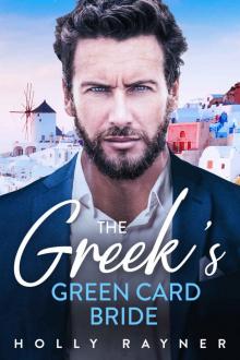 The Greek's Green Card Bride - A Billionaire Romance The Greek's Green Card Bride - A Billionaire Romance