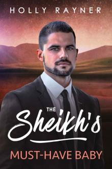 The Sheikh's Must-Have Baby The Sheikh's Must-Have Baby