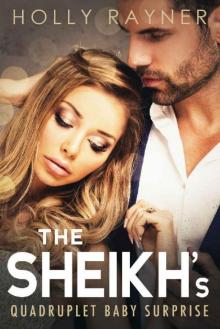 The Sheikh's Quadruplet Baby Surprise (The Sheikh's Baby Surprise Book 4) The Sheikh's Quadruplet Baby Surprise (The Sheikh's Baby Surprise Book 4)