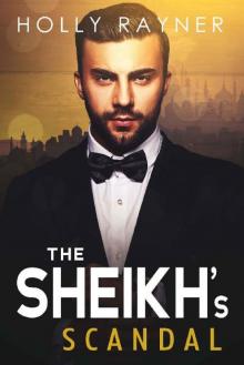 The Sheikh's Scandal The Sheikh's Scandal
