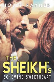 The Sheikh's Scheming Sweetheart The Sheikh's Scheming Sweetheart