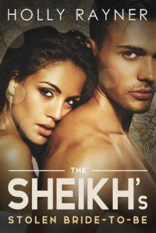 The Sheikh's Stolen Bride-To-Be The Sheikh's Stolen Bride-To-Be