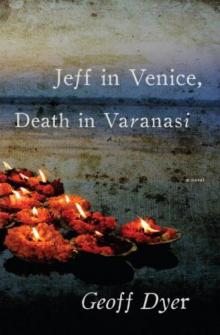 Jeff in Venice, death in Varanasi Jeff in Venice, death in Varanasi