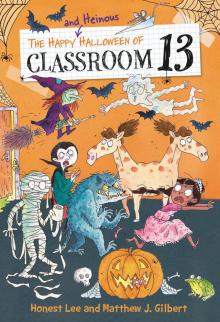 The Happy and Heinous Halloween of Classroom 13 The Happy and Heinous Halloween of Classroom 13