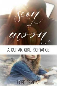 Sun & Moon: An Inspirational Contemporary Romance (A Guitar Girl Romance Book 1)