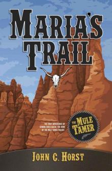 Maria's Trail (The Mule Tamer) Maria's Trail (The Mule Tamer)