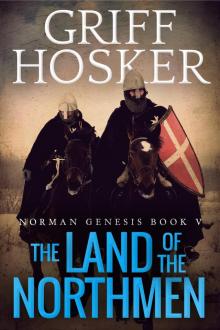The Land of the Northmen (Norman Genesis Book 5) The Land of the Northmen (Norman Genesis Book 5)