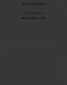 The Crawling Chaos (lovecraft mythos)