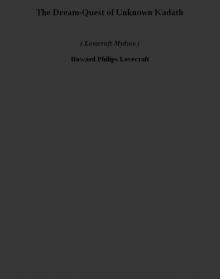 The Dream-Quest of Unknown Kadath (lovecraft mythos)
