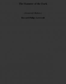 The Haunter of the Dark (lovecraft mythos)