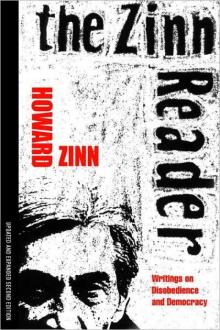 The Zinn Reader: Writings on Disobedience and Democracy The Zinn Reader: Writings on Disobedience and Democracy
