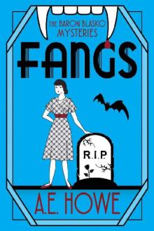The Baron Blasko Mysteries (Book 1): Fangs The Baron Blasko Mysteries (Book 1): Fangs
