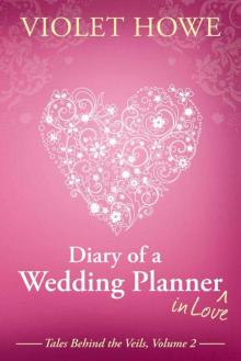 Diary of a Wedding Planner in Love (Tales Behind the Veils Book 2)