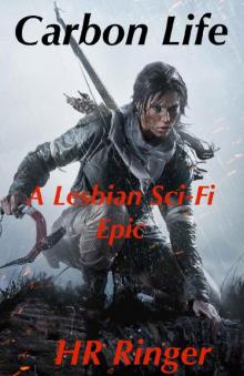 Carbon Life_A Lesbian Sci-Fi Epic Carbon Life_A Lesbian Sci-Fi Epic