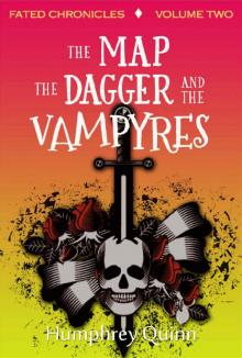 The Map, The Dagger, and The Vampyres (Fated Chronicles Book 2)