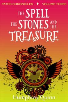 The Spell, The Stones, and The Treasure (Fated Chronicles Book 3)