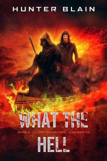 What the Hell (Preternatural Chronicles Book 5) What the Hell (Preternatural Chronicles Book 5)