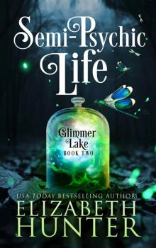 Semi-Psychic Life: Glimmer Lake Book Two Semi-Psychic Life: Glimmer Lake Book Two