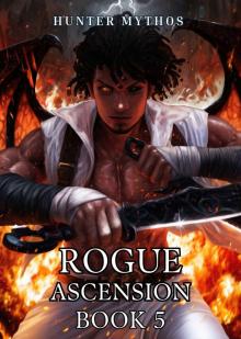 Rogue Ascension: Book 5: First Ascension: A Progression LitRPG