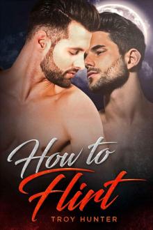 How To Flirt: A Gay Sci-Fi Romance How To Flirt: A Gay Sci-Fi Romance