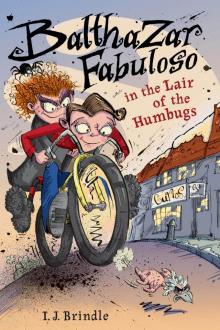 Balthazar Fabuloso in the Lair of the Humbugs Balthazar Fabuloso in the Lair of the Humbugs