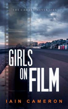 Girls on Film: (DI Angus Henderson 7) Girls on Film: (DI Angus Henderson 7)