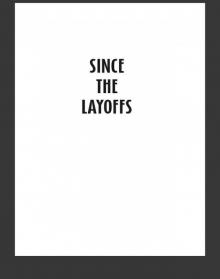 Since the Layoffs