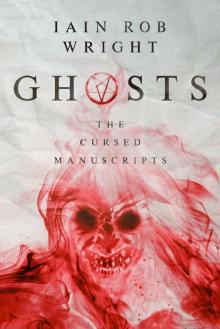 Ghosts: a viral horror sensation (The Cursed Manuscripts) Ghosts: a viral horror sensation (The Cursed Manuscripts)