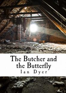 The Butcher and the Butterfly The Butcher and the Butterfly