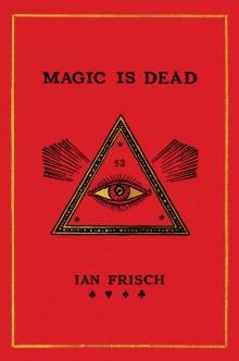 Magic Is Dead Magic Is Dead