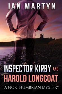 Inspector Kirby and Harold Longcoat: A Northumbrian Mystery